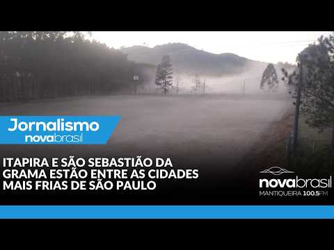 ITAPIRA E SÃO SEBASTIÃO DA GRAMA ESTÃO ENTRE AS CIDADES MAIS FRIAS DE SÃO PAULO