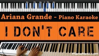 Ariana Grande - I Don&#39;t Care - Piano Karaoke / Sing Along / Cover with Lyrics