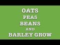 OATS PEAS BEANS & BARLEY GROW - A Traditional And Good Old Folk Song to Sing Along To