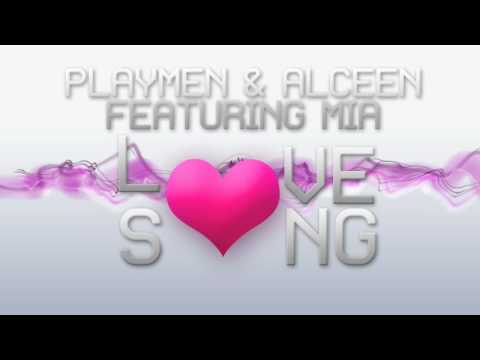 PLAYMEN & ALCEEN Ft MIA - Love Song ( Radio Version )