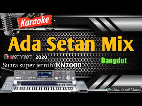 KARAOKE DANGDUT REMIX ASIK || ADA SETAN - FULL HD KN7000 (ASANO AGAM)