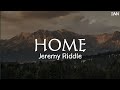 Jeremy Riddle - Home (Lyrics)