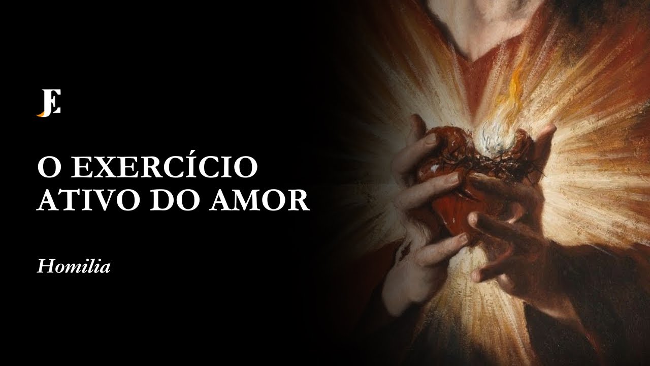 O EXERCÍCIO ATIVO DO AMOR – Homilia – Sábado da I Semana da Quaresma (2025)