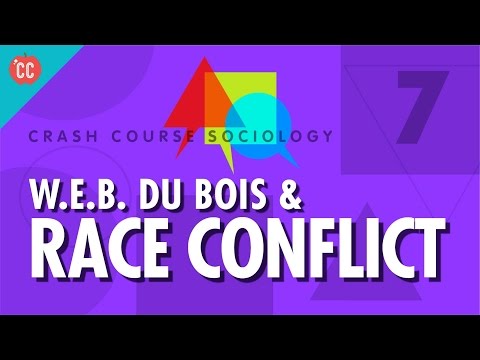 Dubois & Race Conflict: Crash Course Sociology #7