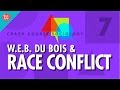 Dubois Race Conflict Crash Course Sociology 7
