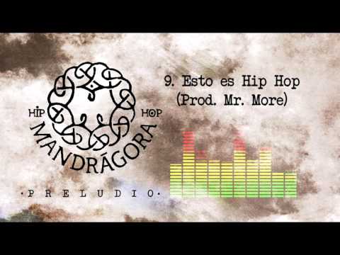 Mandrágora Hip Hop - Esto Es Hip Hop (Prod. Mr More)
