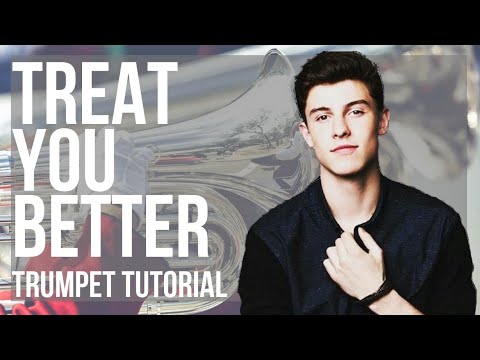 How to play Treat You Better by Shawn Mendes on Trumpet (Tutorial)