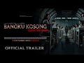 BANGKU KOSONG Ujian Terakhir - Official Trailer - 4K