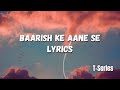 Baarish Ke Aane Se Lyrics | Manisha Rani, Parth Samthaan | Shreya Ghoshal, Tony Kakkar