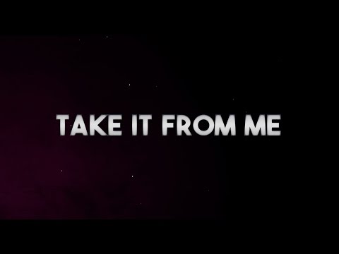 Take It From Me (Official Lyric Video)