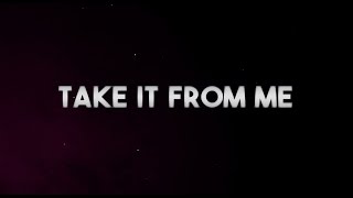 Take It From Me (Official Lyric Video)