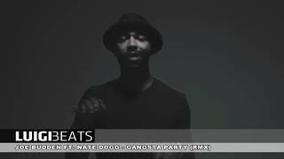 Joe Budden &amp; Nate Dogg - Gangsta Party (Luigi Beats RMX)