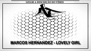 MARCOS HERNANDEZ - LOVELY GIRL