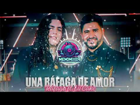 RAFAGA Ft LIL CAKE   UNA RAFAGA DE AMOR INTRO Memomixer