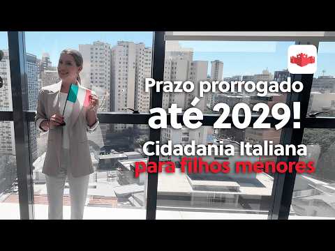 É OFICIAL: Prazo da Cidadania Italiana para Filhos Menores Vai Até 2029 | Entenda a Nova Lei