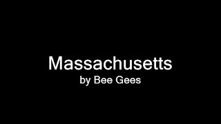 Bee Gees - Massachusetts (LYRICS)