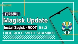 Install Magisk versi 24.3 | Cara Menyembunyikan Root/Magisk/Zygisk Menggunakan Module Shamiko