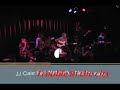 JJ CALE - Trouble in the city Live Bimbo's Night Club, San Francisco, CA 2009