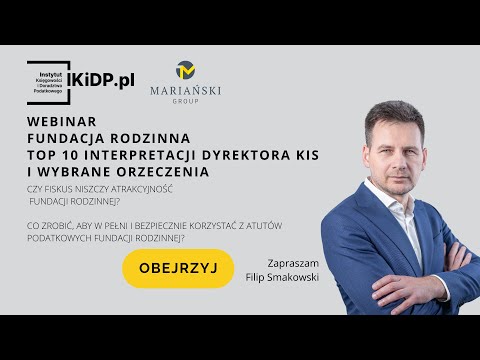 Fundacja rodzinna. TOP 10 interpretacji Dyrektora KIS i wybranych orzeczeń. #fundacjarodzinna