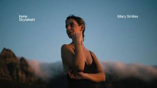 Irene Skylakaki - Mary Smiles
