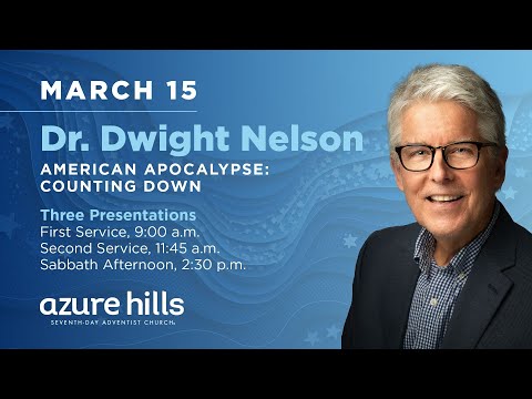 Pt. 2: Dr. Dwight Nelson "American Apocalypse: Counting Down"