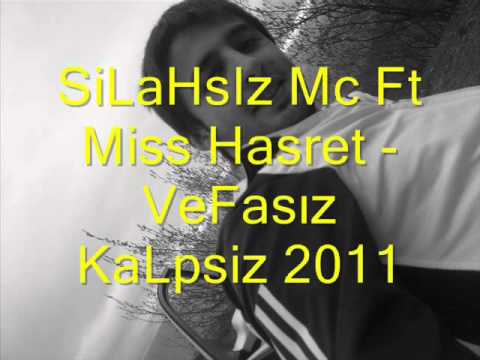 SiLaHsIz Mc Ft Miss Hasret   VeFasız KaLpsiz 2011