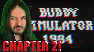 Buddy Simulator 1984 chapter 2 - I FOUND A WAY!