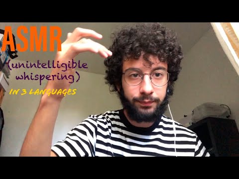 ASMR-Unintelligible whispering in 3 languages