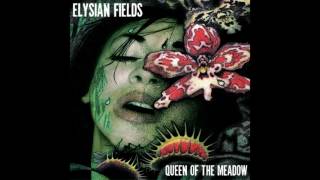 Elysian Fields - Queen Of The Meadow