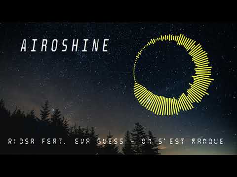 RIDSA feat. Eva Guess - On s'est manqué [Airoshine Remix]