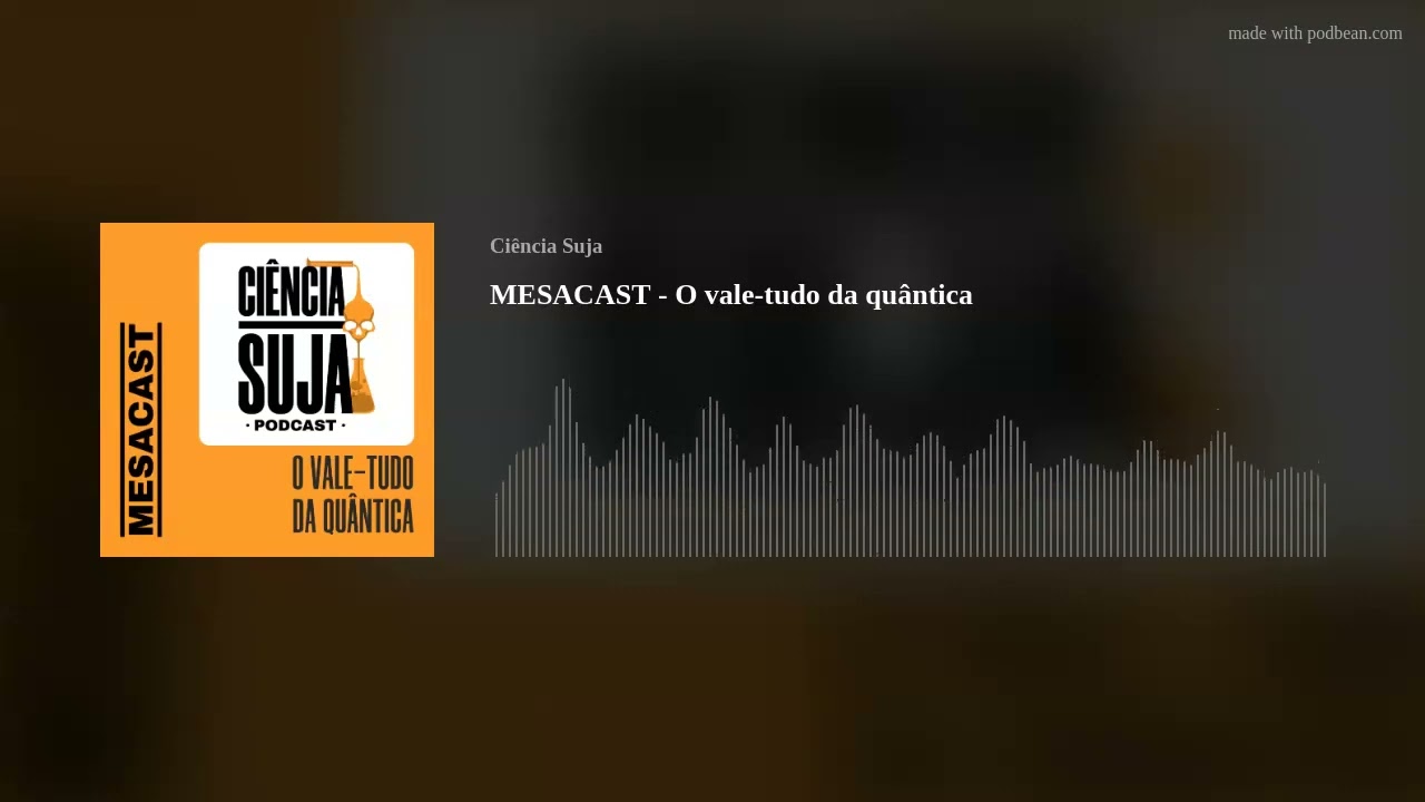 MESACAST - O vale-tudo da quântica