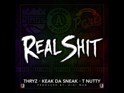 Thryz - Real Shit Ft. Keak Da Sneak & T-Nutty