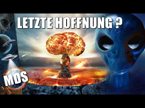 Sind Außerirdische unsere LETZTE HOFFNUNG ?!