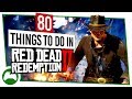 80 Things To Do In RED DEAD REDEMPTION 2