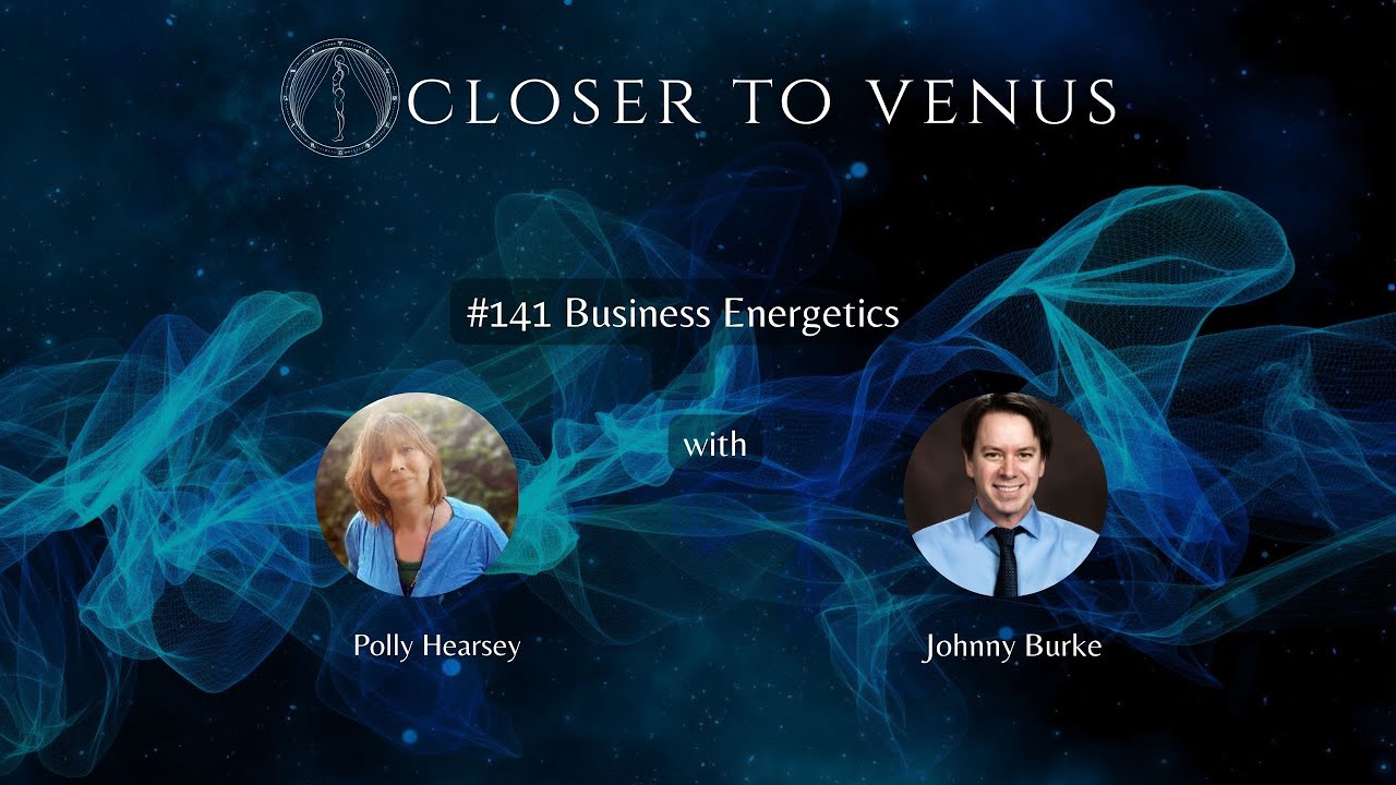 #141 Business Energetics with Polly Hearsey