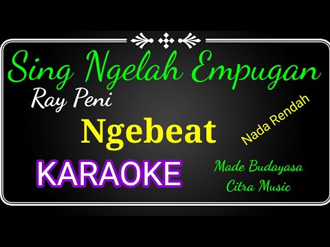 Sing Ngelah Empugan, Ray Peni, karaoke,no vocal