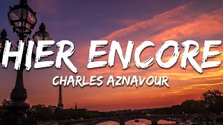 Charles Aznavour - Hier encore (Paroles/Lyrics)