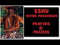 Eshu: Prayers & Praises