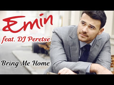 Emin feat. DJ Peretse - Bring Me Home