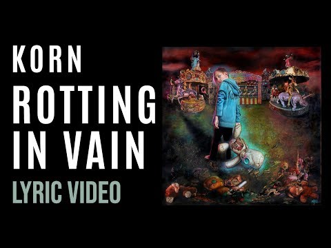 Korn - Rotting In Vain (LYRICS)
