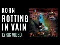 Korn Rotting In Vain LYRICS