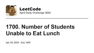 YouTube video 'Daily Leetcode #1469: Apr 08, 2024 - 1700. Number of Students Unable to Eat Lunch'