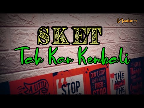 SKET - TAK KAN KEMBALI ( LIRIK ) | LAGU BAND ERA TAHUN 90 AN