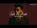 Sab Be Asar By King Slowed Reverb Soulful Latest Song