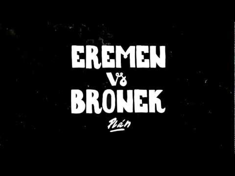 EREMEN vs BRONEK - Plán