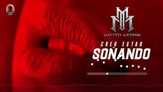 CREO ESTAR SOÑANDO - MAYITO MEDINA