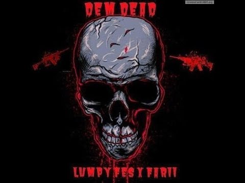 LUMPY FES x FARII - DEM DEAD ☠️⚰️🔥OFFICIAL AUDIO {greenz bad 2021}