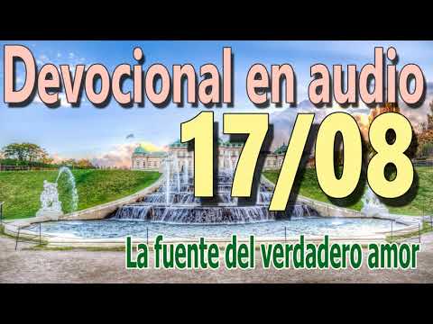 Devocional en audio 17/08 - La fuente del verdadero amor