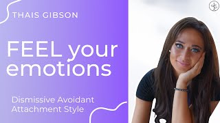 How to Feel Your Emotions Again After Being Numb | Fearful Avoidant &amp; Dismissive Avoidant Attachment