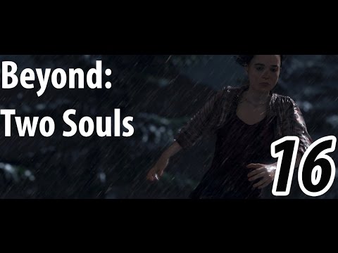 Let's Play Beyond: Two Souls Part 16: Gooba Gabba Gooba Stuff